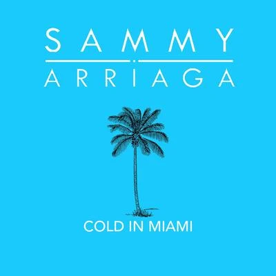 Cold in Miami 專輯 Ollie Joseph/Sammy Arriaga