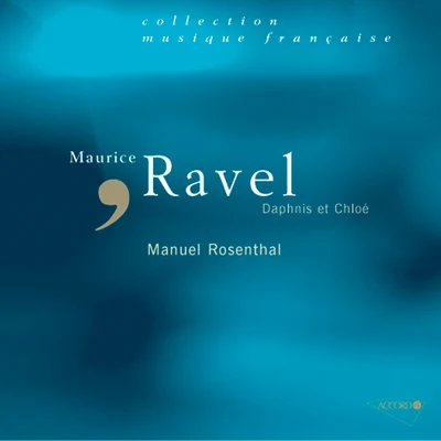 Ravel-Daphnis et Chloé 專輯 Manuel Rosenthal/French National Radio-Television Chorus & Orchestra