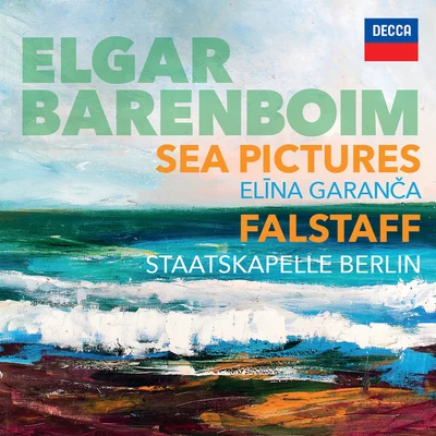 Elina GarancaMalcolm Martineau Elgar: Sea Pictures. Falstaff