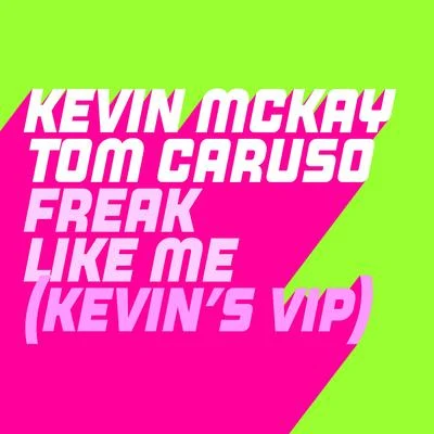 Freak Like Me (Kevins ViP Edits) 專輯 Kevin McKay