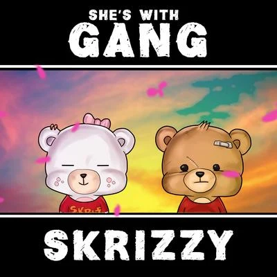 Shes with Gang 专辑 Skrizzy