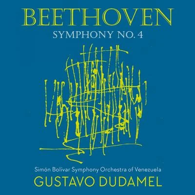 Beethoven 4 - Dudamel 專輯 Simón Bolívar Symphony Orchestra Of Venezuela/Guaco/Gustavo Dudamel