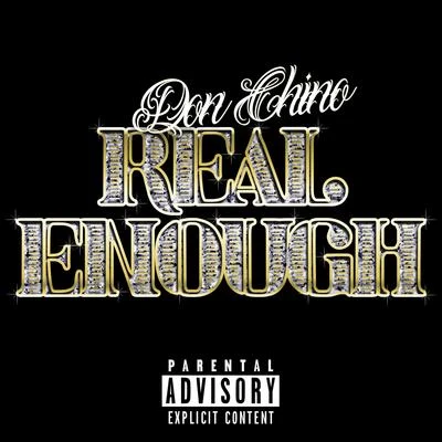 Real Enough 专辑 Don Chino/AMONEYMUZIC/Amoney/Freyandxes