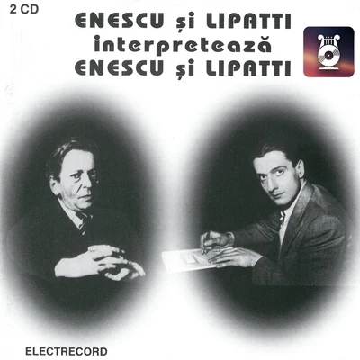 Enescu și Lipatti interpretează Enescu și Lipatti, Vol. I 專輯 George John Whyte-Melville/William Bartholomew/Giovanni Alfredo Cesareo/Anonymous/Friedrich Wilhelm Riese