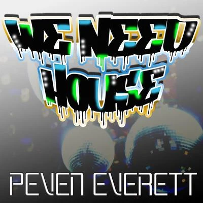 We Need House 專輯 Peven Everett