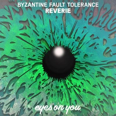 Reverie 專輯 Byzantine Fault Tolerance/Cadence XYZ