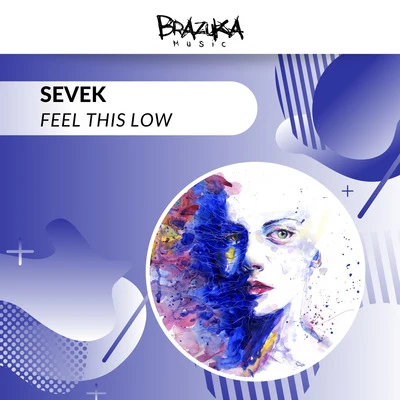 Feel This Low 專輯 SEVEK