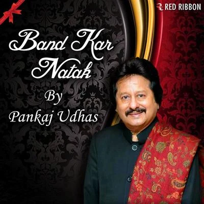 Band Kar Natak 專輯 Pankaj Udhas