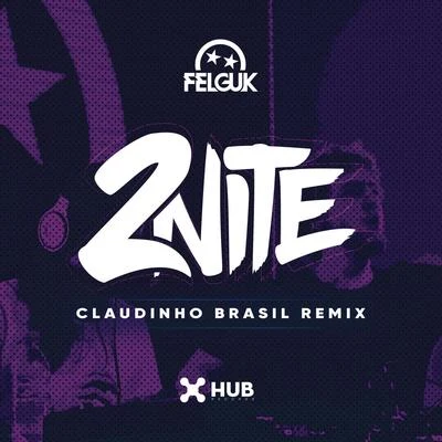 2nite (Claudinho Brasil Remix) 專輯 Felguk/Ingek