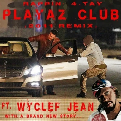 Playaz Club 2011 Remix [Another Carjack] (feat. Wyclef Jean) - Single 专辑 Rappin' 4-Tay