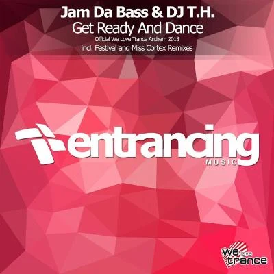 Get Ready & Dance (Official We Love Trance Anthem) 专辑 Jam Da Bass