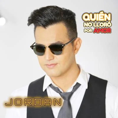 Quién No Lloró por Amor 专辑 JORDAN/Dionel/Goyito