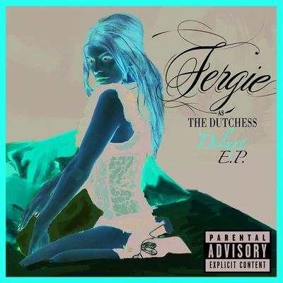 The Dutchess (Deluxe EP) 專輯 Fergie