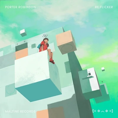 Re:Flicker 專輯 Porter Robinson