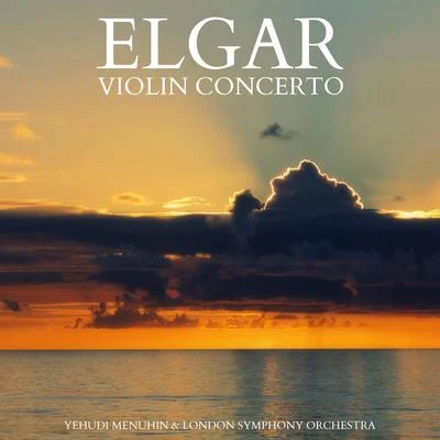 Elgar - Violin Concerto in B Minor, Op. 61 專輯 Edward Elgar/New Symphony Orchestra