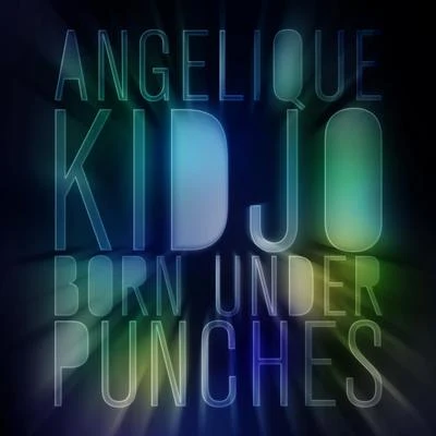 Born Under Punches 专辑 Angélique Kidjo