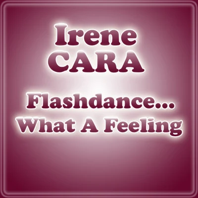 Flashdance... What A Feeling 專輯 Irene Cara