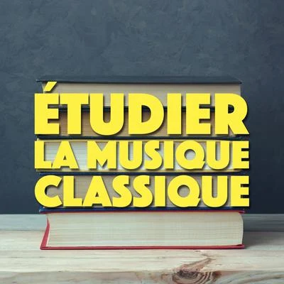 Étudier la musique classique 专辑 Musique Classique