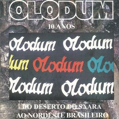 10 Anos - Do Deserto do Saara ao nordeste brasileiro 專輯 Olodum