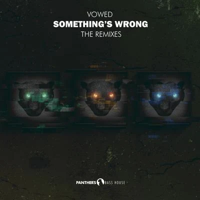 VOWEDKosimoTe Pai Somethings Wrong (The Remixes)