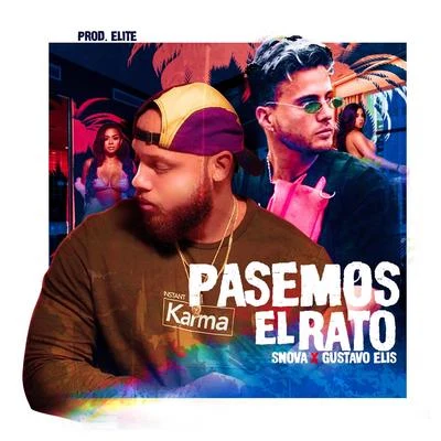 Pasemos el Rato (feat. Gustavo Elis) 专辑 Luigi Bleand/Milo K/Snova