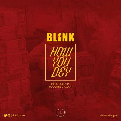 Blink (霎眼之间) How You Dey