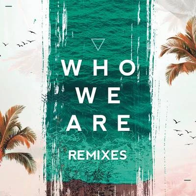 Who We Are (Remixes) 專輯 FTampa