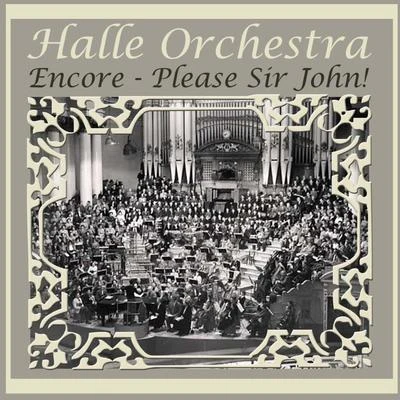 Sir John Barbirolli Encore - Please Sir John!