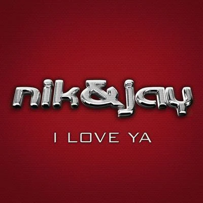 I Love Ya 专辑 Nik & Jay