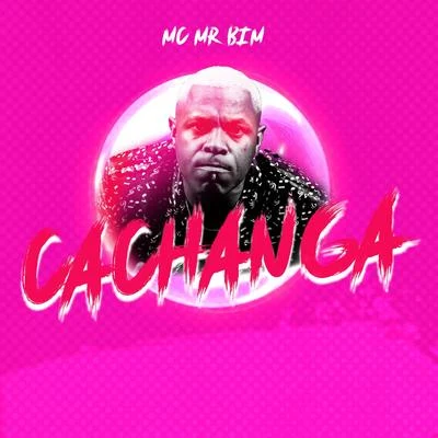 Cachanga 專輯 Mc MR Bim