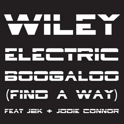 Wiley Electric Boogaloo (Find a Way) (Remixes, Pt. 2)