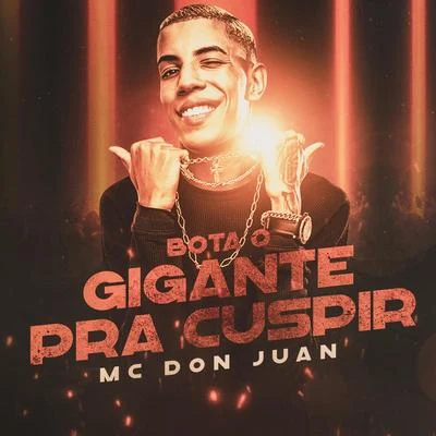 Bota o Gigante Pra Cuspir 專輯 Mc Don Juan