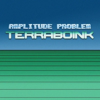 Terraboink 专辑 Amplitude Problem/Max James/Damokles