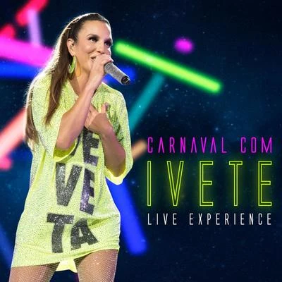 Carnaval Com Ivete - Live Experience (Ao Vivo) 专辑 Ivete Sangalo