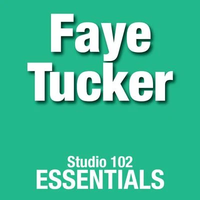 Faye Tucker: Studio 102 Essentials 專輯 Faye Tucker