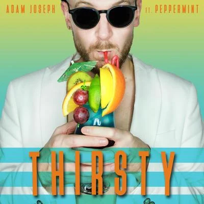 Adam JosephDJ Inox Thirsty (feat. Peppermint)