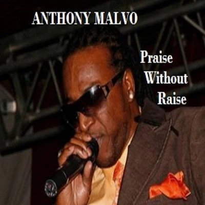 Praise Without Raise 專輯 Anthony Malvo