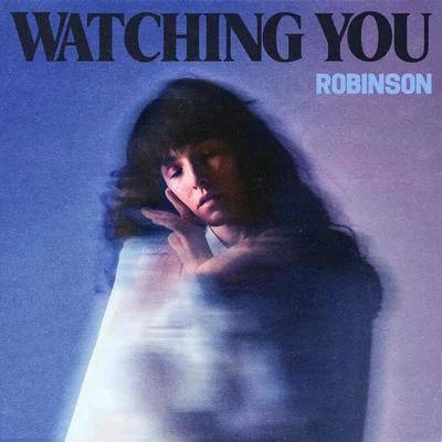 Watching You - EP 專輯 Robinson