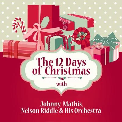 Johnny Mathis The 12 Days of Christmas with Johnny Mathis, Nelson Riddle & His Orchestra