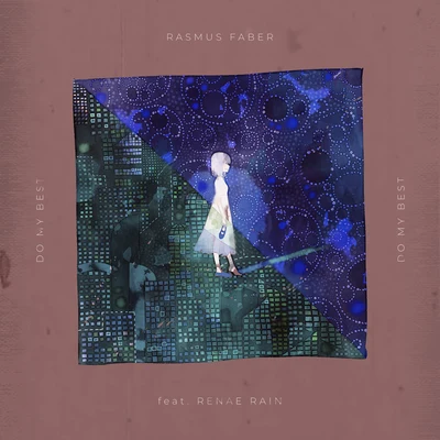 Do My Best (Remixes) [feat. Renae Rain] 專輯 RaFa Orchestra/Rasmus Faber