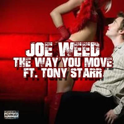 The Way You Move (feat. Tony Starr) 專輯 Joe Weed