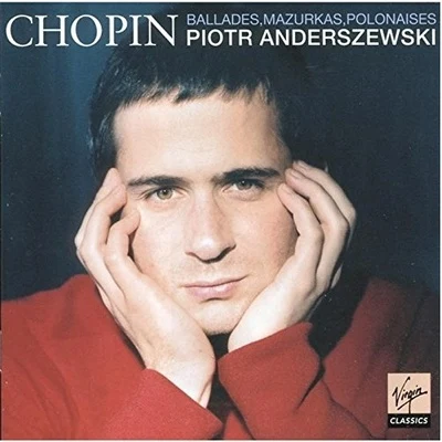 Chopin Ballades, Mazurkas, Polonaises 專輯 Piotr Anderszewski