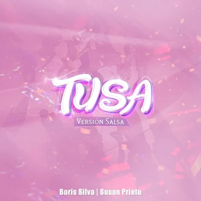 Tusa (Versión Salsa) 专辑 Susan Prieto/Ed The Producer/Mia Mont/Asmir Young