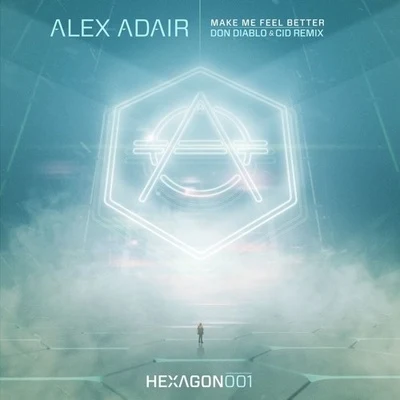 Make Me Feel Better (Don Diablo & CID Remix) 專輯 Alex Adair