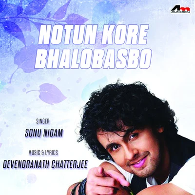 Notun Kore Bhalobasbo 專輯 Sonu Nigam