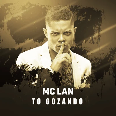 To gozando 專輯 MC Lan