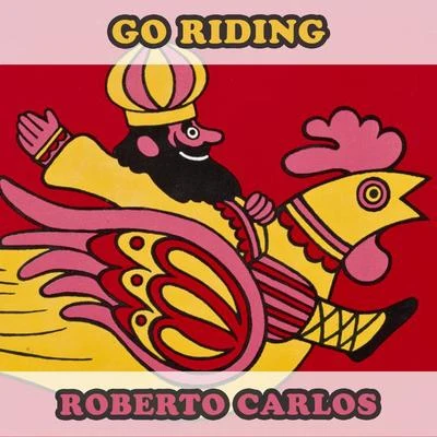 Go Riding 專輯 Roberto Carlos/Erasmo Carlos/Silvia Machete