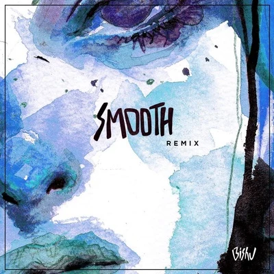 Smooth (Bishu Remix) 專輯 Donald Bucks/BISHU/late/Akira Akira/Hoverboots