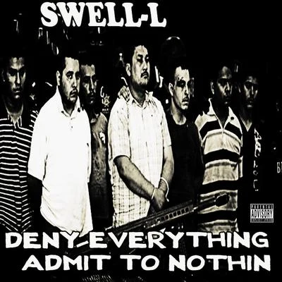 Deny Everything Admit To Nothin 专辑 J-Rock/Swell-L