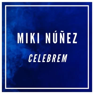 Celebrem 專輯 Miki Núñez